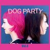 DOG PARTY – vol. 4 (CD, LP Vinyl)