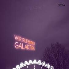 DOTA – wir rufen dich, galaktika (CD, LP Vinyl)