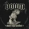 DOWN – over the under (2026 remaster) (CD, LP Vinyl)