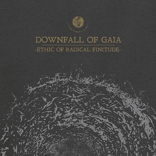 DOWNFALL OF GAIA – ethic of radical finitude (CD, LP Vinyl)