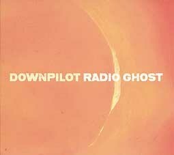 DOWNPILOT – radio ghost (CD, LP Vinyl)