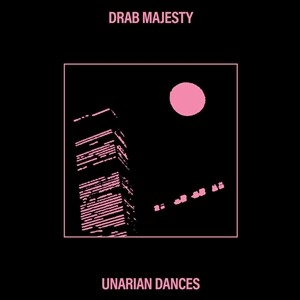 DRAB MAJESTY – unarian dances ep (12" Vinyl)