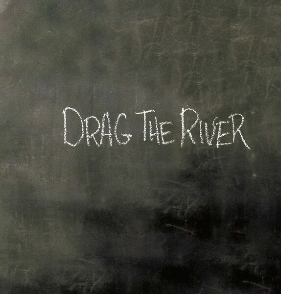 DRAG THE RIVER, s/t cover