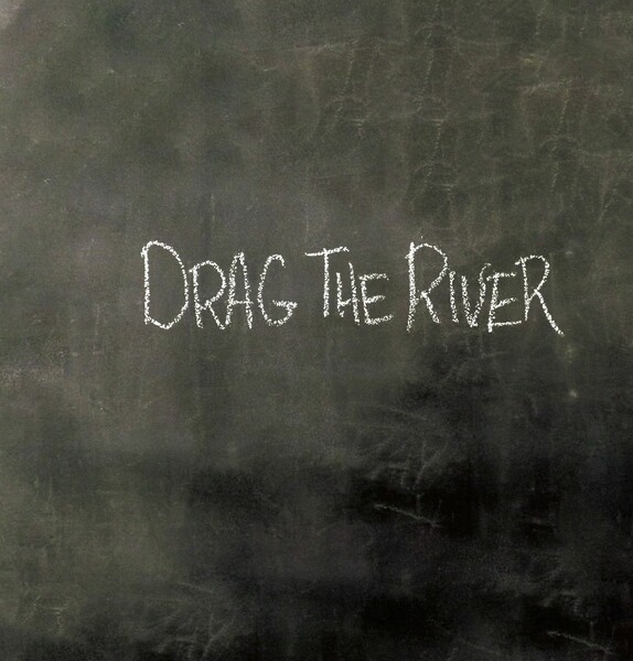Cover DRAG THE RIVER, s/t