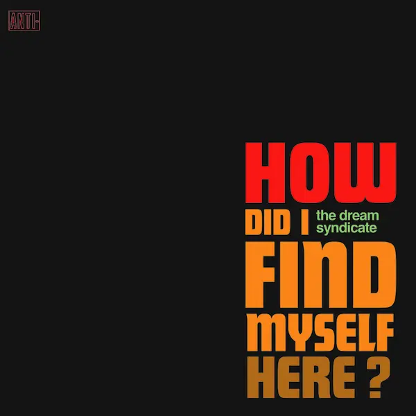 DREAM SYNDICATE – how did i find myself here (CD)