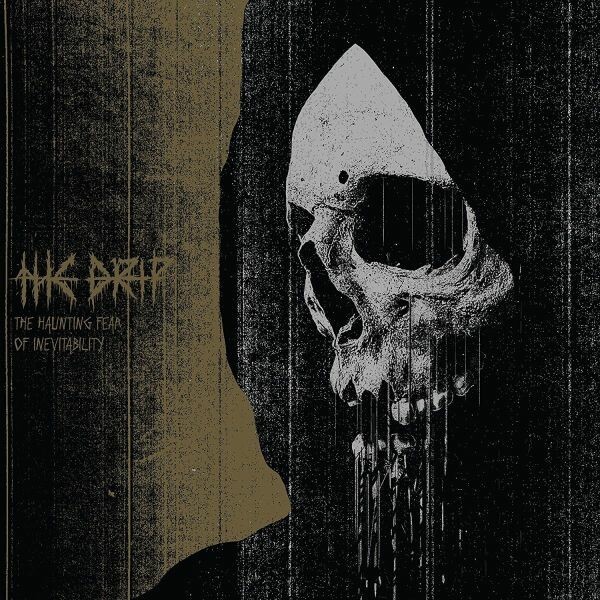Cover DRIP, the haunting fear of inevitability