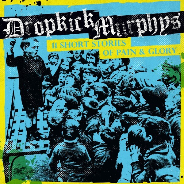 DROPKICK MURPHYS – 11 short stories of pain and glory (CD, LP Vinyl)