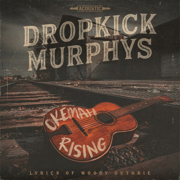DROPKICK MURPHYS – okemah rising (CD)
