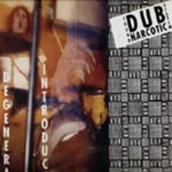 DUB NARCOTIC SOUNDSYSTEM, degenerate introduction cover