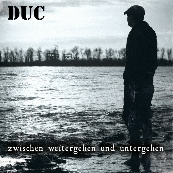 DUC – zwischen weitergehen und untergehen (CD, LP Vinyl)