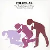 DUELS – bright lights and what i should... (CD)