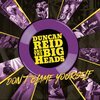 DUNCAN REID & THE BIG HEADS – don´t blame yourself (CD, LP Vinyl)