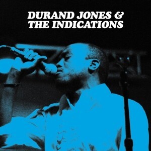 DURAND JONES & THE INDICATIONS – s/t (CD, LP Vinyl)