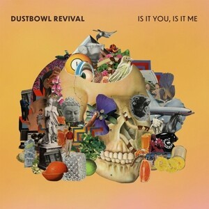 DUSTBOWL REVIVAL – is it you, is it me (CD, LP Vinyl)
