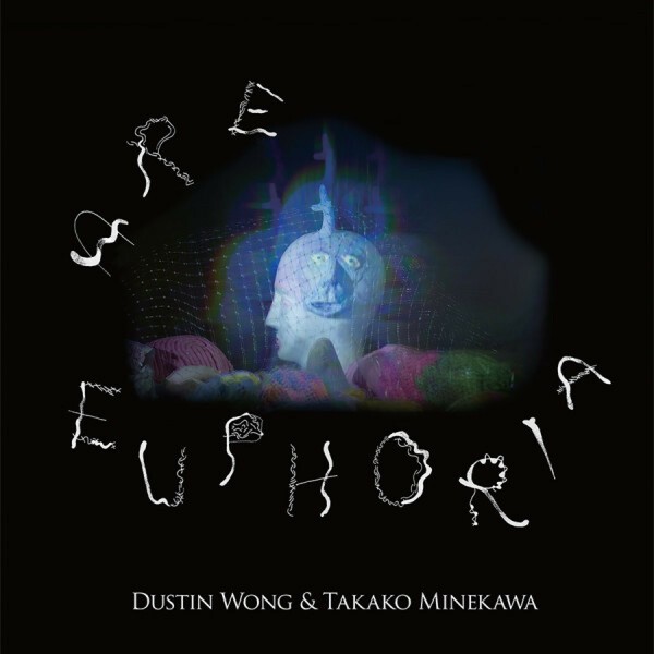 DUSTIN WONG & TAKAKO MINEKAWA – are euphoria (CD, LP Vinyl)