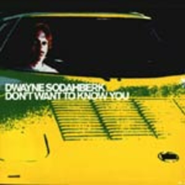 DWAYNE SODAHBERK – don´t want you to know (CD)