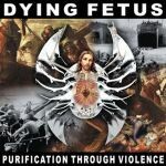 DYING FETUS – purification through violence (LP Vinyl)