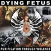 DYING FETUS – purification through violence (LP Vinyl)
