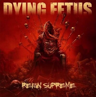 Cover DYING FETUS, reign supreme