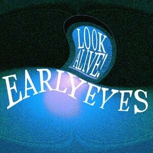 EARLY EYES – look alive! (CD, LP Vinyl)