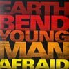 EARTHBEND – young man afraid (CD)
