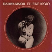 Cover ECSTATIC VISION, elusive mojo