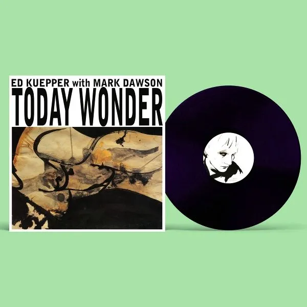 ED KUEPPER WITH MARK DAWSON – today wonder (LP Vinyl)