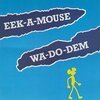 EEK-A-MOUSE – wa do dem (CD)