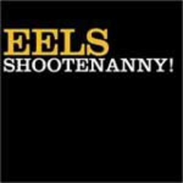EELS, shootenanny EELS, shootenanny cover