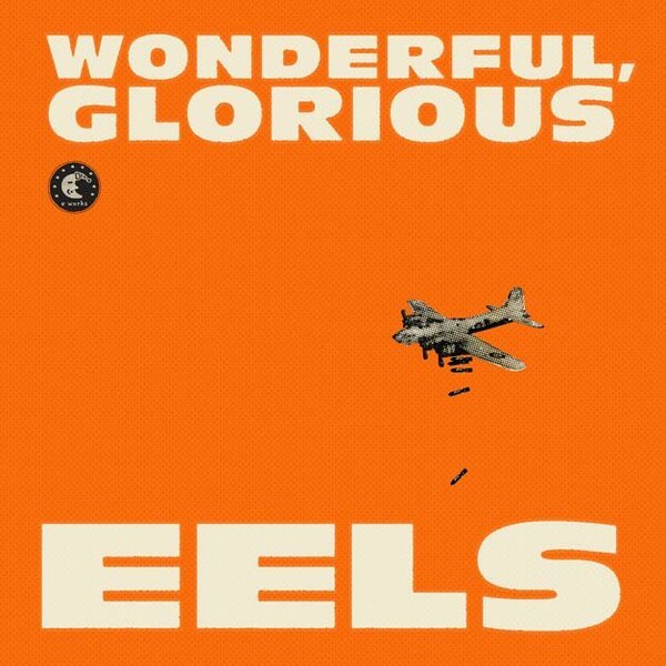 EELS – wonderful, glorious (CD)