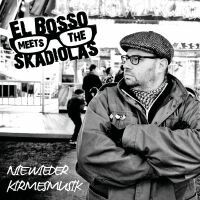 Cover EL BOSSO MEETS THE SKADIOLAS, nie wieder kirmesmusik