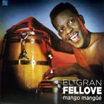 EL GRAN FELLOVE – mango mangue (CD)