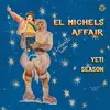 EL MICHEL´S AFFAIR – yeti season (CD)