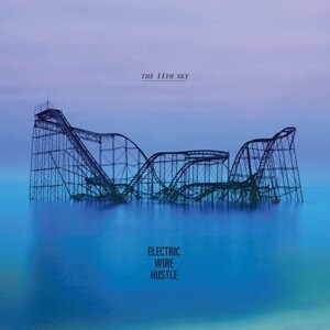 ELECTRIC WIRE HUSTLE – the 11th sky (CD, LP Vinyl)