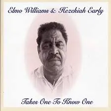 ELMO WILLIAMS & HEZEKIAH EARLY – takes one to know one (LP Vinyl)