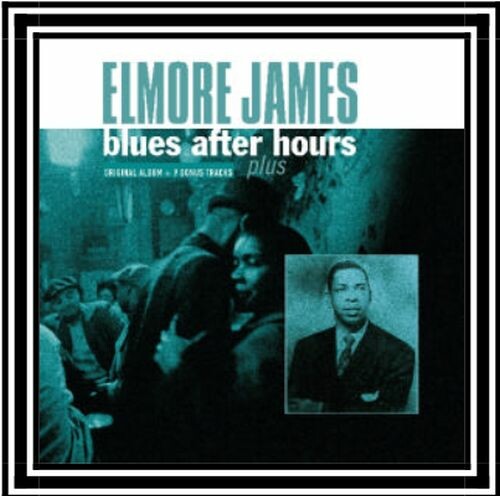 ELMORE JAMES – blues after hours + bonus tracks (LP Vinyl)