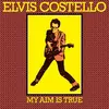 ELVIS COSTELLO – my aim is true (49th anniversary) (CD, LP Vinyl)