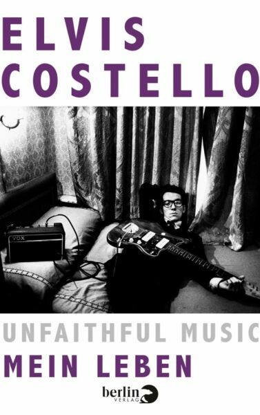 ELVIS COSTELLO, unfaithful music - mein leben cover