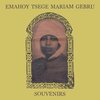 EMAHOY TSEGE-MARIAM GEBRU – souvenirs (CD, LP Vinyl)
