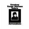 EMAHOY TSEGE-MARIAM GUÈBRU – jerusalem (LP Vinyl)