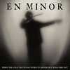 EN MINOR – when the cold truth has worn its miserable ... (CD, LP Vinyl)