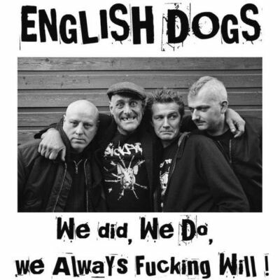 Cover ENGLISH DOGS, we did, we do,  we always fucking will!