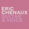 ERIC CHENAUX – guitar & voice (CD, LP Vinyl)