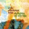 ERIC CHENAUX TRIO – delights of my life (CD, LP Vinyl)