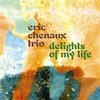 ERIC CHENAUX TRIO – delights of my life (CD, LP Vinyl)