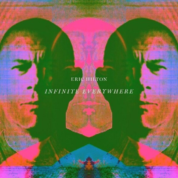 ERIC HILTON – infinite everywhere (CD, LP Vinyl)