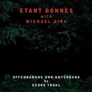 Cover ETANT DONNÉS WITH MICHAEL GIRA, offenbarung und untergang