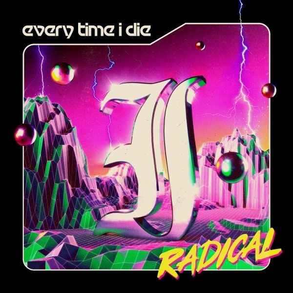 EVERY TIME I DIE – radical (CD, LP Vinyl)