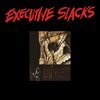 EXECUTIVE SLACKS – s/t (12" Vinyl)