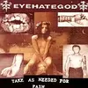 EYEHATEGOD – take as needed for pain (LP Vinyl)